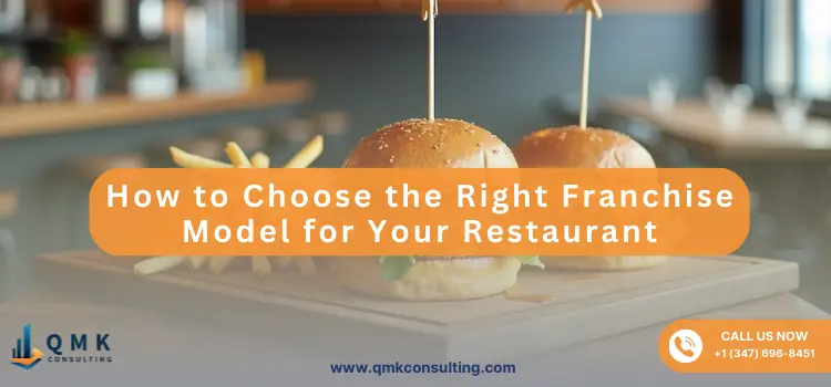 How to Choose the Right Franchise Model for Your Restaurant