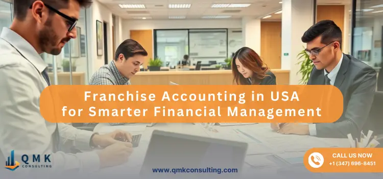 Franchise Accounting in USA for Smarter Financial Management