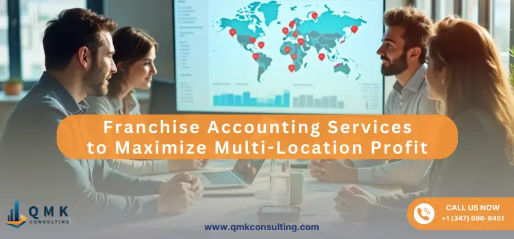 Franchise Accounting Services to Maximize Multi-Location Profit